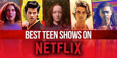 The 15 Best Teen Shows to Watch on Netflix .